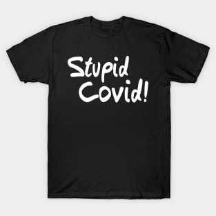 Stupid Covid T-Shirt